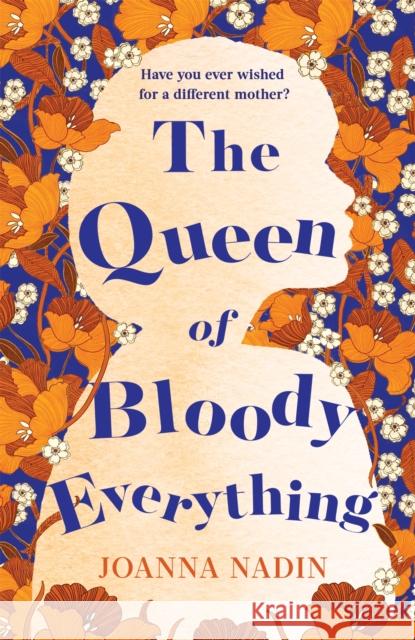 The Queen of Bloody Everything Joanna Nadin 9781509853120 Pan Macmillan - książka