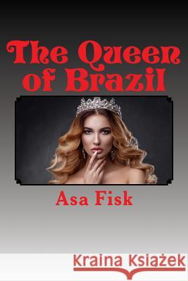 The Queen of Brazil A. F. Fisk 9780989774017 Black Diamond Press - książka