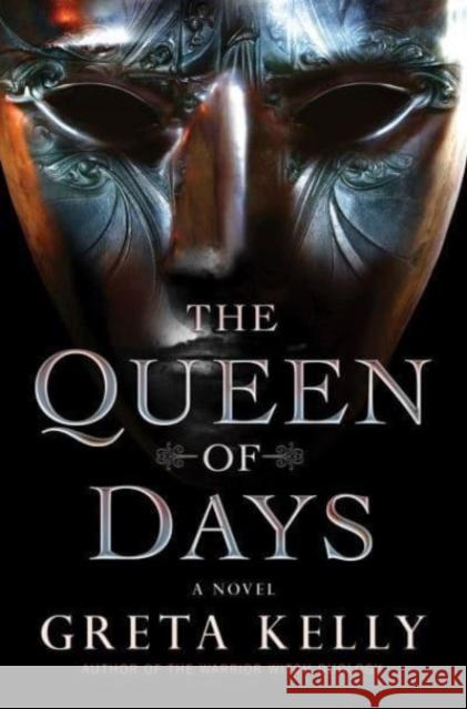 The Queen of Days: A Novel Greta Kelly 9780063240964 HarperCollins Publishers Inc - książka