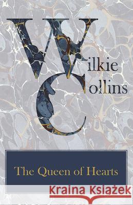 The Queen of Hearts Wilkie Collins 9781447471103 Read Books - książka