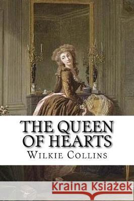 The Queen of Hearts Wilkie Collins 9781721040261 Createspace Independent Publishing Platform - książka