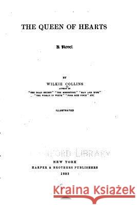The Queen of Hearts, A Novel Collins, Wilkie 9781533437129 Createspace Independent Publishing Platform - książka