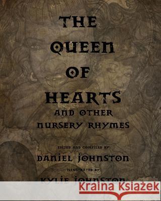 The Queen of Hearts: and Other Nursery Rhymes Johnston, Daniel 9781517575311 Createspace - książka