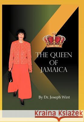 The Queen of Jamaica Dr Joseph Wint 9781449755690 WestBow Press - książka