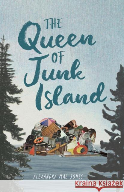 The Queen of Junk Island Alexandra Mae Jones 9781773216355 Annick Press - książka