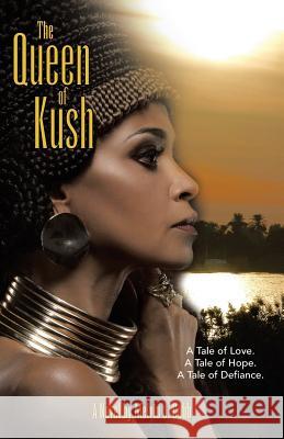 The Queen of Kush: A Tale of Love. a Tale of Hope. a Tale of Defiance. Melvin J. Cobb 9781458222244 Abbott Press - książka