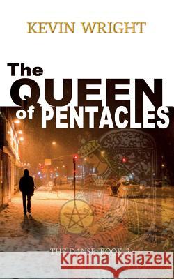 The Queen of Pentacles: The Danse, Book 2 Kevin Wright 9780997620566 Four Phoenixes Publishing - książka