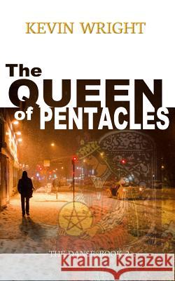 The Queen of Pentacles: The Danse, Book 2 Kevin Wright 9781522711209 Createspace Independent Publishing Platform - książka