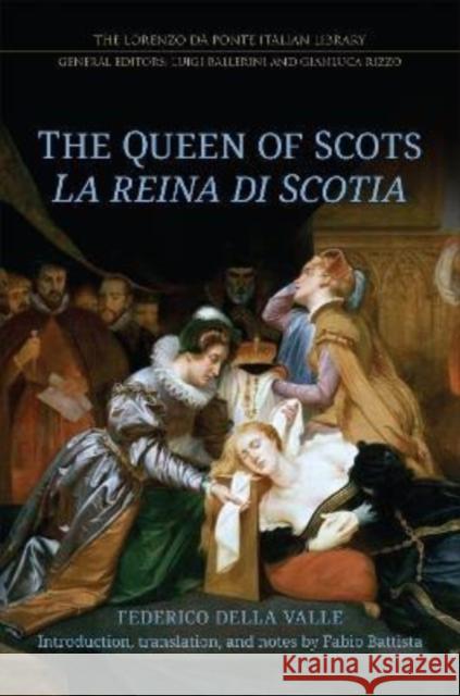 The Queen of Scots: La Reina Di Scotia Della Valle, Federico 9781487544812 University of Toronto Press - książka