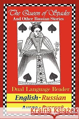 The Queen of Spades and Other Russian Stories: Dual Language Reader (English/Russian) Alexander S Pushkin, Anton Chekhov, Fydor Dostoyevsky 9780983150336 Study Pubs LLC - książka