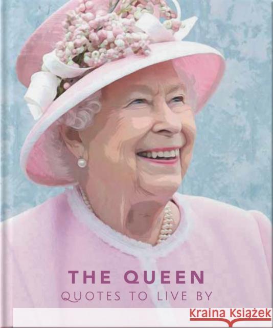 The Queen: Quotes to live by Orange Hippo! 9781911610472 Welbeck Publishing Group - książka