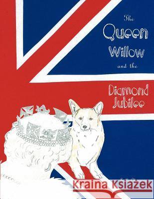 The Queen, Willow and the diamond jubilee Chapman, Sally 9780620544153 Sally Chapman - książka
