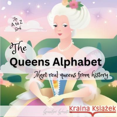 The Queens Alphabet Jennifer Johnston 9780646715254 Stories of Queens - książka