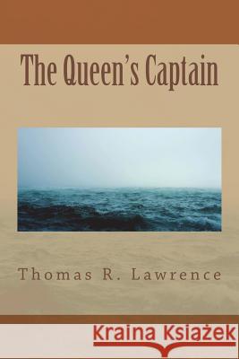 The Queen's Captain: A Ransom-Family Novel Thomas R. Lawrence 9780983921691 Front Porch Press LLC - książka