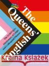 The Queens' English: The LGBTQIA+ Dictionary of Lingo and Colloquial Expressions Chloe O. Davis 9781529110401 Vintage Publishing