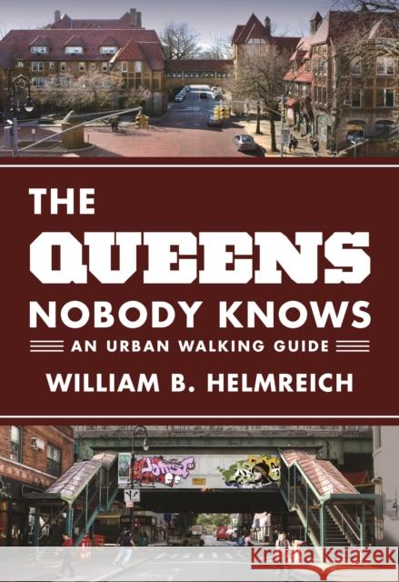 The Queens Nobody Knows: An Urban Walking Guide William B. Helmreich 9780691166889 Princeton University Press - książka