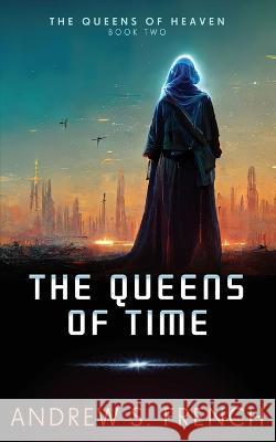 The Queens of Time Andrew S. French 9781914308222 Neonoir Books - książka