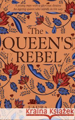 The Queen's Rebel: Robert Devereux, Earl of Essex Laura Dowers   9781912968428 Blue Laurel Press - książka