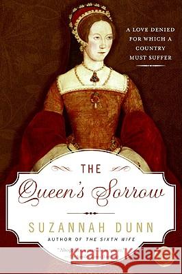 The Queen's Sorrow Suzannah Dunn 9780061704277 Harper Paperbacks - książka