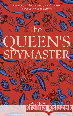 The Queen's Spymaster: Sir Francis Walsingham Laura Dowers   9781912968381 Blue Laurel Press - książka