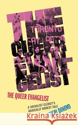 The Queer Evangelist: A Socialist Clergy's Radically Honest Tale Dinovo, Cheri 9781771124898 Wilfrid Laurier University Press - książka