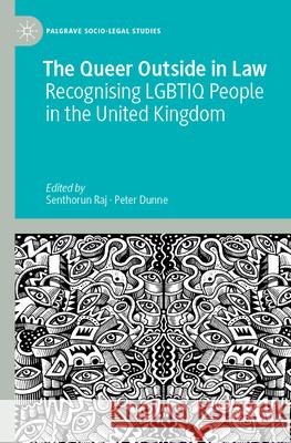 The Queer Outside in Law: Recognising Lgbtiq People in the United Kingdom Raj, Senthorun 9783030488321 SPRINGER - książka