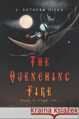 The Quenching Fire Tatiana Minina J. Suthern Hicks 9781966231028 Shophar So Good - książka