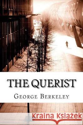 The Querist George Berkeley 9781721203543 Createspace Independent Publishing Platform - książka