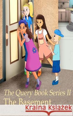 The Query Book Series 2: The Basement Shawana M. Rhodes 9781548628796 Createspace Independent Publishing Platform - książka