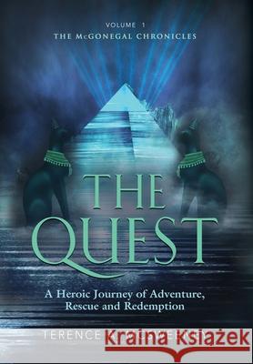 The Quest: A Heroic Journey of Adventure, Rescue and Redemption Terence A McSweeney 9781647193218 Booklocker.com - książka