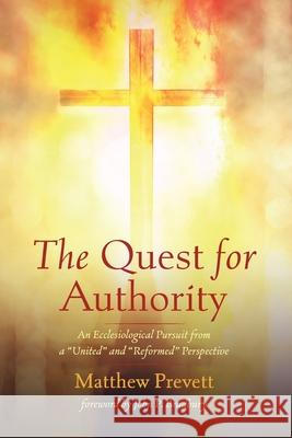 The Quest for Authority Matthew Prevett, John P Bradbury 9781532680472 Pickwick Publications - książka