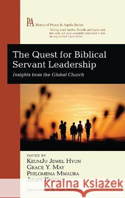 The Quest for Biblical Servant Leadership Keumju Jewel Hyun, Grace Y May, Philomena Mwaura 9781666768862 Wipf & Stock Publishers - książka