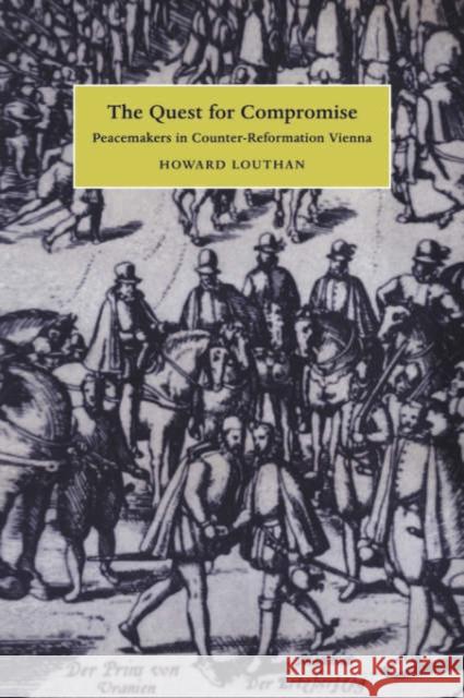 The Quest for Compromise Louthan, Howard 9780521580823 Cambridge University Press - książka
