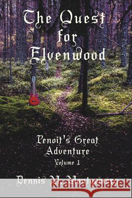 The Quest for Elvenwood: or Penoit's Great Adventure Dennis Michael Montgomery 9781793371126 Independently Published - książka