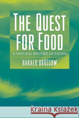 The Quest for Food: A Natural History of Eating Brüssow, Harald 9781489977410 Springer - książka