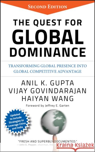The Quest for Global Dominance: Transforming Global Presence Into Global Competitive Advantage Gupta, Anil K. 9780470194409 Jossey-Bass - książka