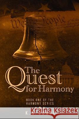 The Quest for Harmony K B Condi   9781959677451 Defiance Press & Publishing, LLC - książka