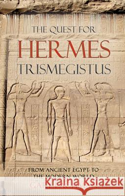The Quest For Hermes Trismegistus: From Ancient Egypt to the Modern World Gary Lachman 9780863157981 Floris Books - książka