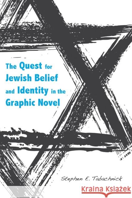 The Quest for Jewish Belief and Identity in the Graphic Novel Stephen Ely Tabachnick 9780817318215 University Alabama Press - książka