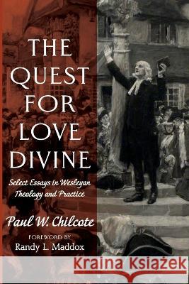 The Quest for Love Divine Chilcote, Paul W. 9781666732115 Cascade Books - książka