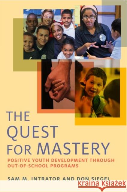 The Quest for Mastery: Positive Youth Development Through Out-Of-School Programs Intrator, Sam M. 9781612506593 Harvard Educational Publishing Group - książka