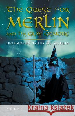 The Quest for Merlin and His Gray Grimoire: The Legendary Tales of Merlin Nolan Fondren 9781643671826 Urlink Print & Media, LLC - książka