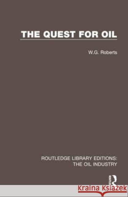 The Quest for Oil W.G. Roberts 9781032576787 Taylor & Francis Ltd - książka