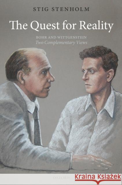 The Quest for Reality: Bohr and Wittgenstein: Two Complementary Views Stenholm, Stig 9780199603589 Oxford University Press, USA - książka