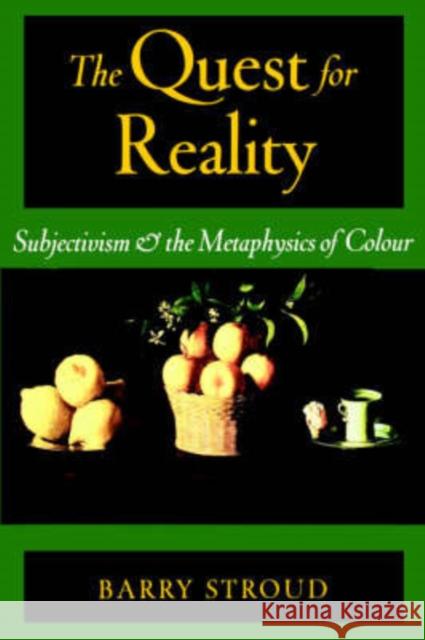 The Quest for Reality: Subjectivism & the Metaphysics of Colour Stroud, Barry 9780195151886 Oxford University Press - książka