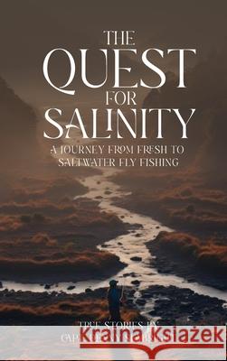 The Quest for Salinity: A Journey From Fresh To Saltwater Fly Fishing Denny Seabright 9781964963150 Kd Publishers Pro - książka