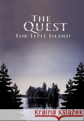 The Quest for Tepee Island Paul Gordon 9781466903760 Trafford Publishing - książka
