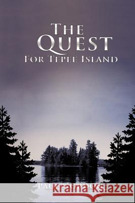 The Quest for Tepee Island Paul Gordon 9781466903777 Trafford Publishing - książka