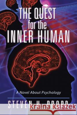 The Quest for the Inner Human: A Novel about Psychology Propp, Steven H. 9781491715284 iUniverse.com - książka