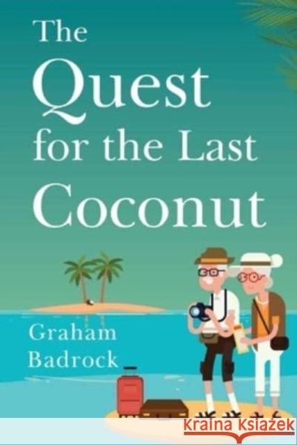 The quest for the last coconut Graham Badrock 9781800165403 Pegasus Elliot Mackenzie Publishers - książka